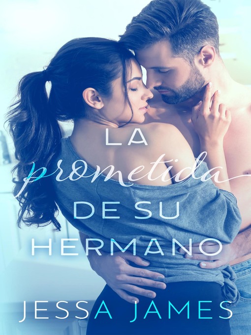 Title details for La prometida de su hermano by Jessa James - Available